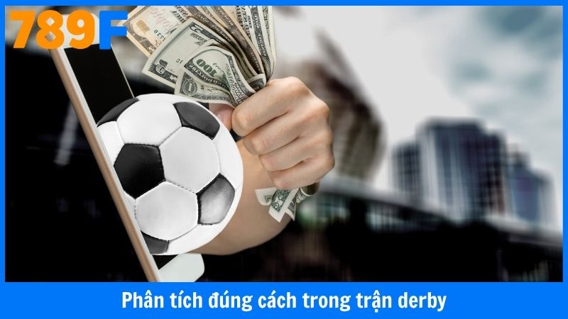 Kinh nghiệm soi kèo trận derby - Phân tích đúng cách 